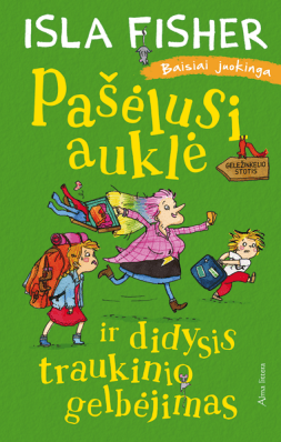 I. Fisher „Pašėlusi auklė ir didysis traukinio gelbėjimas“