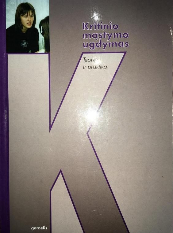 KRITINIO MĄSTYMO UGDYMAS : teorija irpraktika