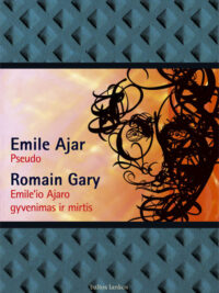 E. Ajar „Pseudo“, R. Gary „Emile'io Ajaro gyvenimas ir mirtis“