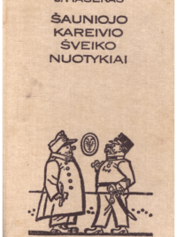 J. Hašekas „Šauniojo kareivio Šveiko nuotykiai“