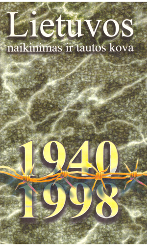 Lietuvos naikinimas ir tautos kova 1940-1998