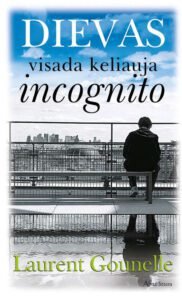 L. Gounelle „Dievas visada keliauja incognito“