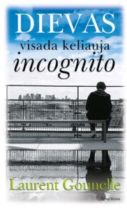 L. Gounelle „Dievas visada keliauja incognito“