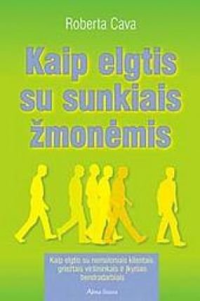 Roberta Cava „Kaip elgtis su sunkiais žmonėmis“