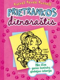 Prietrankos dienoraštis 10. Ne itin geros šuniukų globėjos istorija