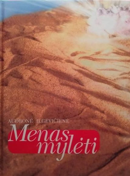 Audronė Ilgevičienė „Menas mylėti“