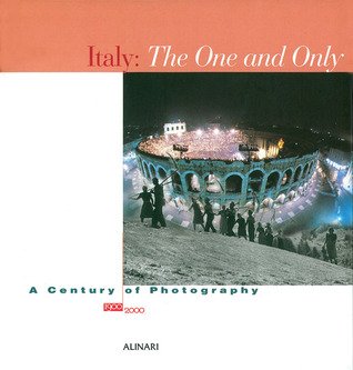 Italy: The One and Only: A Century of Photography 1900-2000
