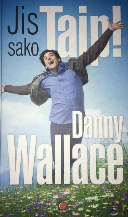 Danny Wallace „Jis sako Taip!“