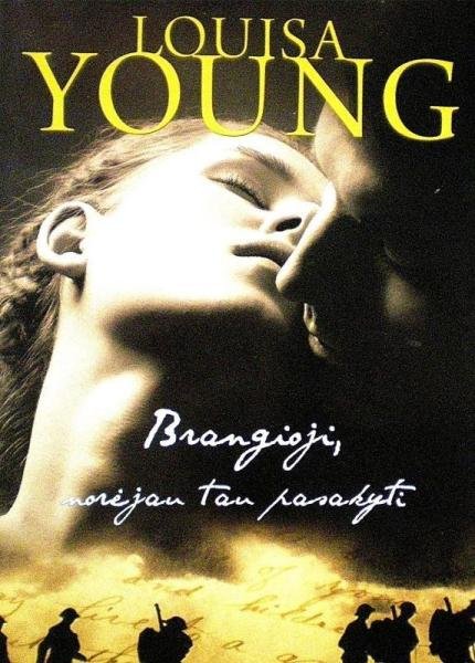 Louisa Young „Brangioji, norėjau tau pasakyti“