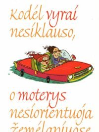 Allan Pease, Barbara Pease „Kodėl vyrai nesiklauso, o moterys nesiorientuoja žemėlapiuose“