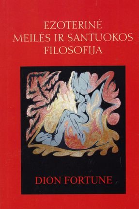 Dion Fortune „Ezoterinė meilės ir santuokos filosofija“