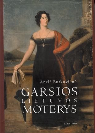 Anelė Butkuvienė „Garsios Lietuvos moterys“