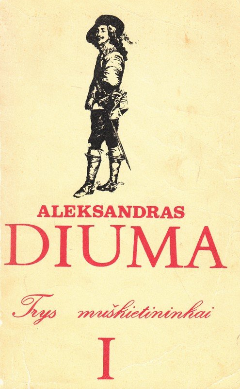 A. Diuma „Trys muškietininkai I-II tomai“