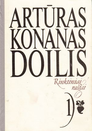 Artūras Konanas Doilis „Rinktiniai raštai“ 1 tomas