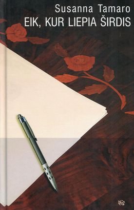 Susanna Tamaro „Eik, kur liepia širdis“