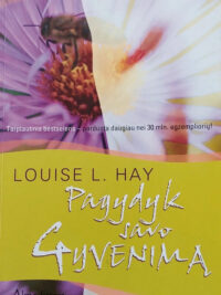 Pagydyk savo gyvenimą