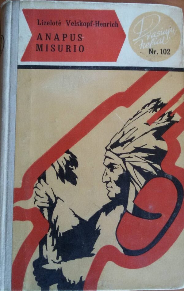 Liselotte Welskopf-Henrich „Anapus Misūrio“