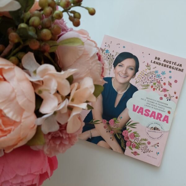 Vasara: inovatyvi programa XXI a. tėvams ir pedagogams. Kad vaikai augtų laisvi ir kūrybingi!I