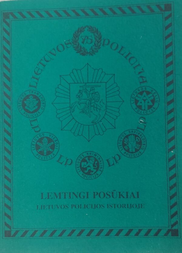 Lemtingi posūkiai Lietuvos policijos istorijoje