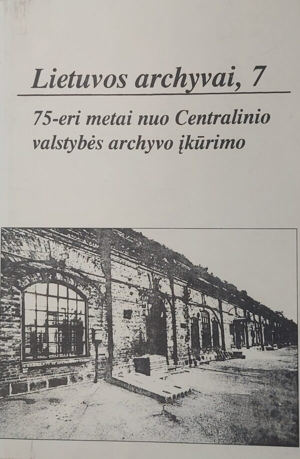 Lietuvos archyvai, 7. 75-eri metai nuo Centralinio valstybės archyvo įkūrimo