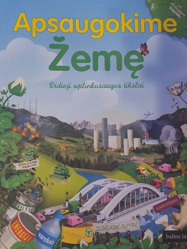 Apsaugokime Žemę. Didieji aplinkosaugos tikslai