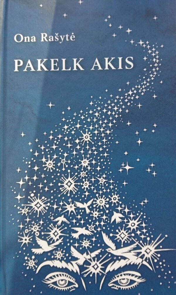 Ona Rašytė  „Pakelk akis“