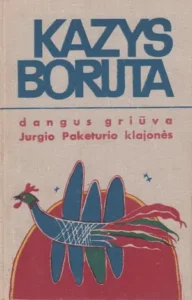 Dangus griūva. Jurgio Paketurio klajonės