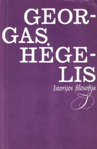 Istorijos filosofija. Georgas Hėgelis