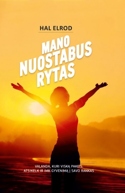 Hal Elrod "Mano nuostabus rytas: valanda, kuri viską pakeis"