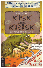 Gates Phil „Kisk arba Krisk“
