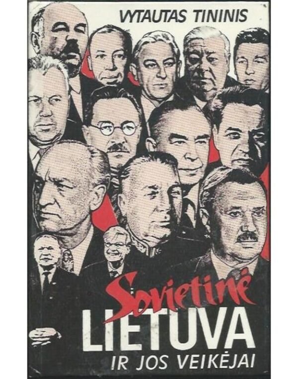 Vytautas Tininis „Sovietinė Lietuva ir jos veikėjai“