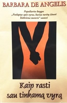 Barbara de Angelis „Kaip susirasti tinkamą vyrą“