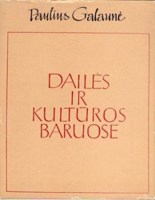 Paulius Galaunė „Dailės ir kultūros baruose“
