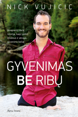 Nick Vujicic "Gyvenimas be ribų"
