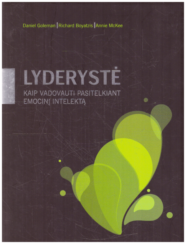 Daniel Goleman, Richard Boyatzis, Annie McKee „Lyderystė. Kaip vadovauti pasitelkiant emocinį intelektą“