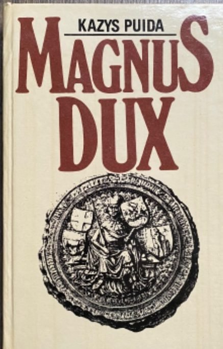 Kazys Puida „Magnus Dux“