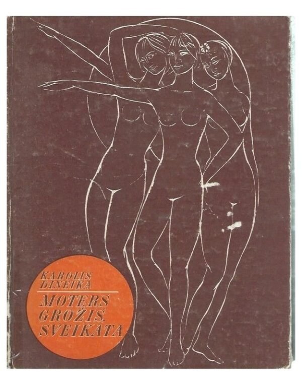 Karolis Dineika „Moters grožis, sveikata“