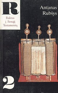 Antanas Rubšys „Raktas į senąjį testamentą“ 2 dalis