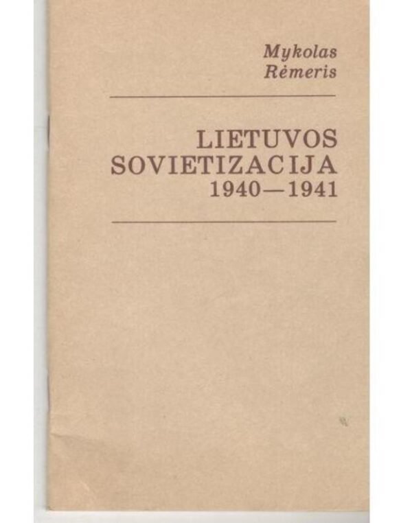 Mykolas Rėmeris„Lietuvos sovietizacija 1940-1941“