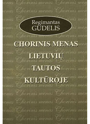 R. Gudelis „Chorinis menas Lietuvių tautos kultūroje“