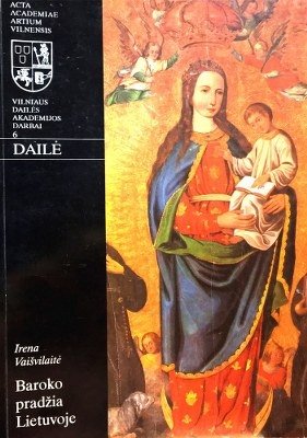 Irena Vaišvilaitė „Baroko pradžia Lietuvoje“