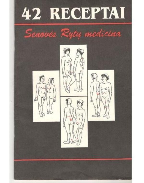 42 RECEPTAI. SENOVĖS RYTŲ MEDICINA
