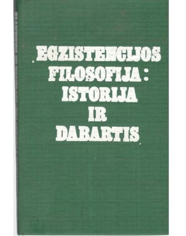 Egzistencijos filosofija: istorija ir dabartis