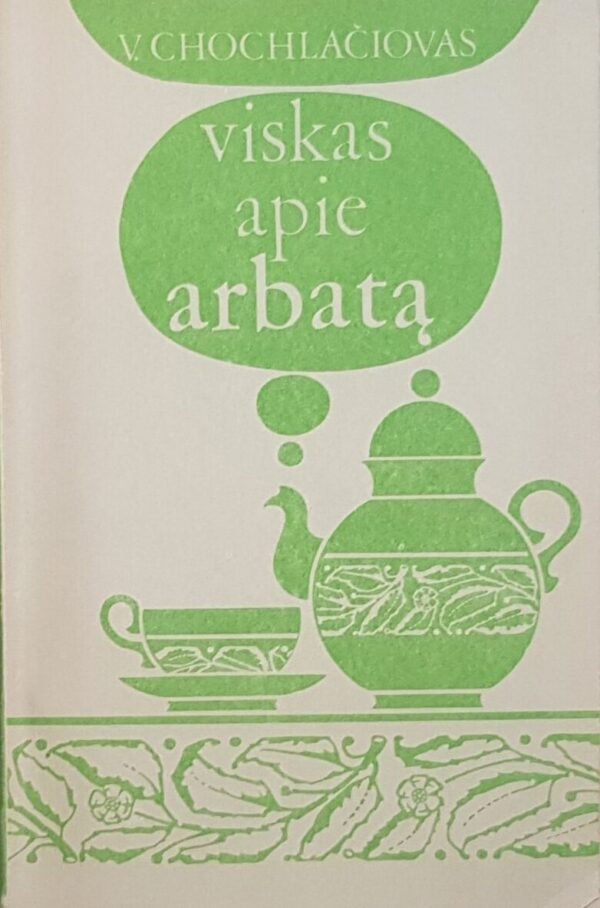 Vladimiras Chochlačiovas „Viskas apie arbatą“