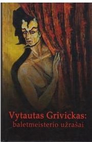 Vytautas Grivickas: baletmeisterio užrašai