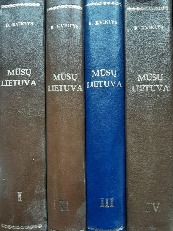 Mūsų Lietuva. Krašto vietovių istoriniai, geografiniai, etnografiniai bruožai. I-IV tomai