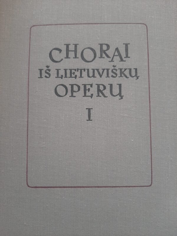 Chorai iš lietuviškų operų I dalis