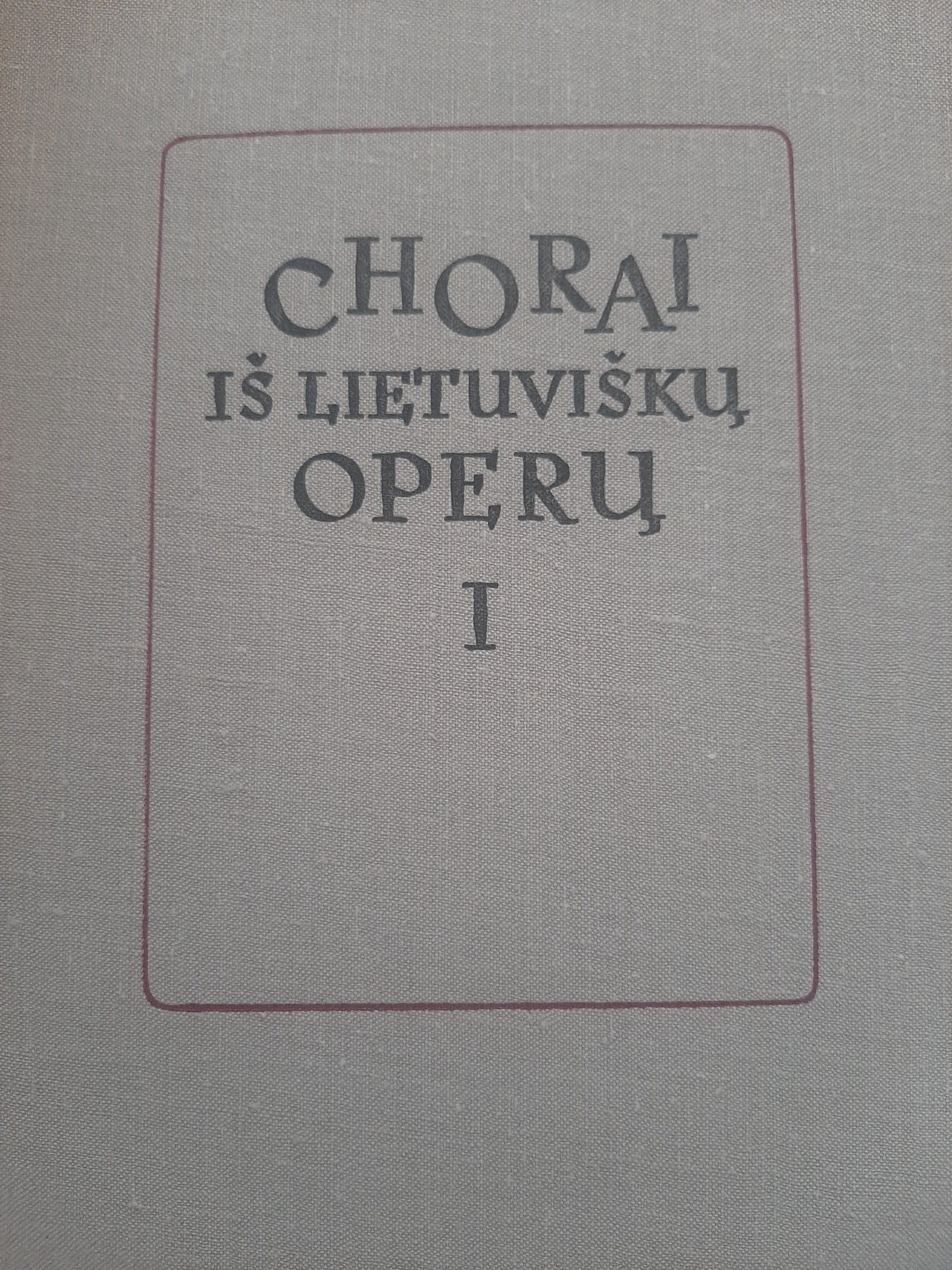 Chorai iš lietuviškų operų I dalis