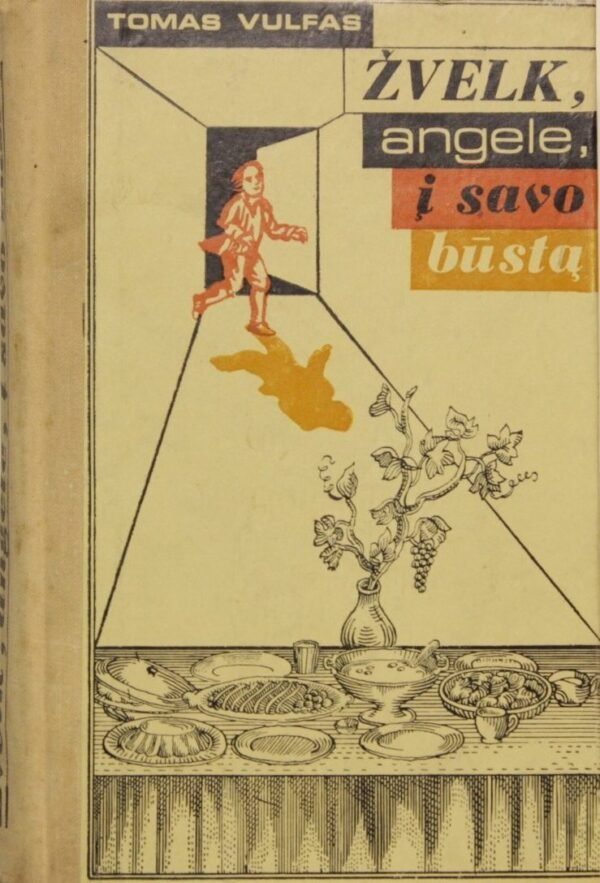 Thomas Wolfe „Žvelk angele, į savo būstą“