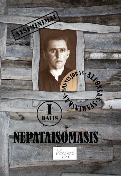 Alfonsas Svarinskas „Nepataisomasis. Monsinjoro Alfonso Svarinsko atsiminimai“
